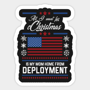 All I want for Christmas is my Mom home Deployment Sticker